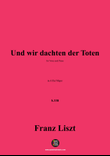 Liszt-Und wir dachten der Toten,in A flat Major