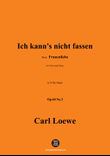 C. Loewe-Ich kann's nicht fassen,in D flat Major