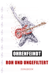 Ohrenfeindt: Roh und Ungefiltert