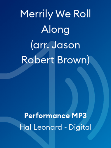 Merrily We Roll Along (arr. Jason Robert Brown)