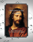 I Will Come To You, a sacred hymn