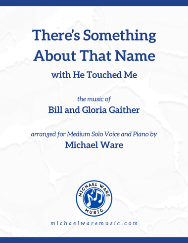 Medley: There's Something About That Name with He Touched Me