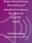 Robin Hood forces the bishop of Hereford to dance for clarinet quartet (mp3)