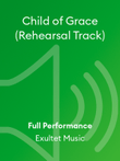 Child of Grace (Rehearsal Track)