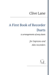 A First Book of Recorder Duets - 15 Easy arrangements for SOPRANO and ALTO recorders