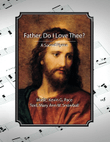 Father, Do I Love Thee? a sacred hymn