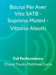 Baciai Per Aver Vita SATB - Soprano Muted - Vittoria Aleotti