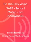 Be Thou my vision SATB - Tenor 1 Muted - arr. Anonymous