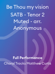 Be Thou my vision SATB - Tenor 2 Muted - arr. Anonymous