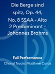 Die Berge sind spitz, Op. 44, No. 8 SSAA - Alto 2 Predominant - Johannes Brahms