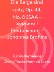 Die Berge sind spitz, Op. 44, No. 8 SSAA - Soprano 1 Predominant - Johannes Brahms