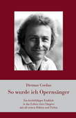 So wurde ich Opernsänger