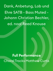 Dank, Anbetung, Lob und Ehre SATB - Bass Muted - Johann Christian Bechler, ed. noal Reed Knouse