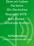Denn wir haben hie keine (Ein Deutsches Requiem) SATB - Bass Muted - Johannes Brahms