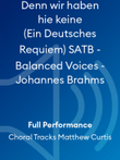 Denn wir haben hie keine (Ein Deutsches Requiem) SATB - Balanced Voices - Johannes Brahms
