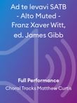 Ad te levavi SATB - Alto Muted - Franz Xaver Witt, ed. James Gibb
