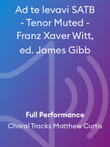 Ad te levavi SATB - Tenor Muted - Franz Xaver Witt, ed. James Gibb