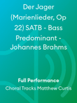 Der Jager (Marienlieder, Op 22) SATB - Bass Predominant - Johannes Brahms