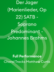 Der Jager (Marienlieder, Op 22) SATB - Soprano Predominant - Johannes Brahms