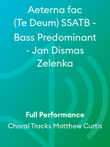 Aeterna fac (Te Deum) SSATB - Bass Predominant - Jan Dismas Zelenka
