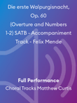 Die erste Walpurgisnacht, Op. 60 (Overture and Numbers 1-2) SATB - Accompaniment Track - Felix Mende