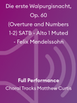 Die erste Walpurgisnacht, Op. 60 (Overture and Numbers 1-2) SATB - Alto 1 Muted - Felix Mendelssohn