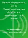 Die erste Walpurgisnacht, Op. 60 (Overture and Numbers 1-2) SATB - Alto 1 Predominant - Felix Mendel
