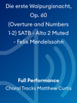 Die erste Walpurgisnacht, Op. 60 (Overture and Numbers 1-2) SATB - Alto 2 Muted - Felix Mendelssohn