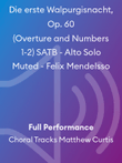 Die erste Walpurgisnacht, Op. 60 (Overture and Numbers 1-2) SATB - Alto Solo Muted - Felix Mendelsso