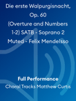 Die erste Walpurgisnacht, Op. 60 (Overture and Numbers 1-2) SATB - Soprano 2 Muted - Felix Mendelsso