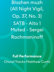 Blazhen muzh (All Night Vigil, Op. 37, No. 3) SATB - Alto 1 Muted - Sergei Rachmaninoff