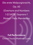 Die erste Walpurgisnacht, Op. 60 (Overture and Numbers 1-2) SATB - Soprano 1 Muted - Felix Mendelsso