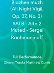 Blazhen muzh (All Night Vigil, Op. 37, No. 3) SATB - Alto 2 Muted - Sergei Rachmaninoff