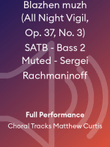 Blazhen muzh (All Night Vigil, Op. 37, No. 3) SATB - Bass 2 Muted - Sergei Rachmaninoff