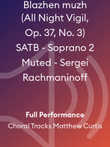 Blazhen muzh (All Night Vigil, Op. 37, No. 3) SATB - Soprano 2 Muted - Sergei Rachmaninoff