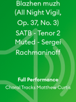 Blazhen muzh (All Night Vigil, Op. 37, No. 3) SATB - Tenor 2 Muted - Sergei Rachmaninoff