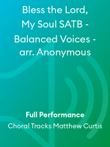 Bless the Lord, My Soul SATB - Balanced Voices - arr. Anonymous