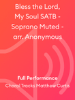 Bless the Lord, My Soul SATB - Soprano Muted - arr. Anonymous