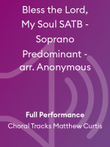Bless the Lord, My Soul SATB - Soprano Predominant - arr. Anonymous
