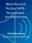 Bless the Lord, My Soul SATB - Tenor Muted - arr. Anonymous