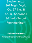 Blazhen muzh (All Night Vigil, Op. 37, No. 3) SATB - Soprano 1 Muted - Sergei Rachmaninoff