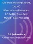 Die erste Walpurgisnacht, Op. 60 (Overture and Numbers 1-2) SATB - Tenor Solo Muted - Felix Mendelss