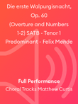 Die erste Walpurgisnacht, Op. 60 (Overture and Numbers 1-2) SATB - Tenor 1 Predominant - Felix Mende