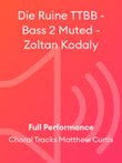 Die Ruine TTBB - Bass 2 Muted - Zoltan Kodaly