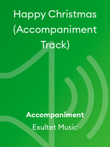 Happy Christmas (Accompaniment Track)