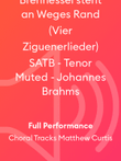 Brennessel steht an Weges Rand (Vier Ziguenerlieder) SATB - Tenor Muted - Johannes Brahms