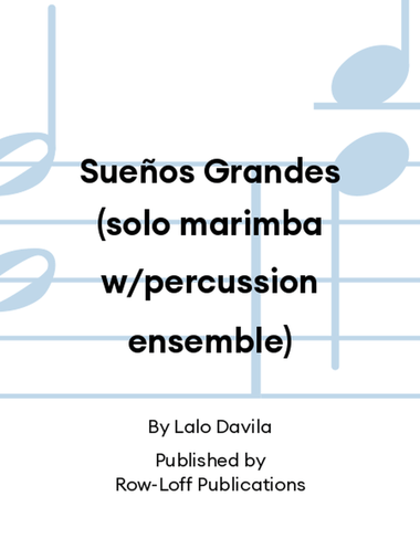 Sueños Grandes (solo marimba w/percussion ensemble)