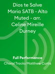 Dios te Salve Maria SATB - Alto Muted - arr. Celine Mireille Durney