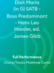 Dixit Maria (in G) SATB - Bass Predominant - Hans Leo Hassler, ed. James Gibb
