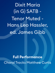 Dixit Maria (in G) SATB - Tenor Muted - Hans Leo Hassler, ed. James Gibb